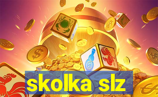 skolka slz